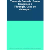Terres de Grenade. Ecoles françaises à l'étranger. Casa de Velazquez.