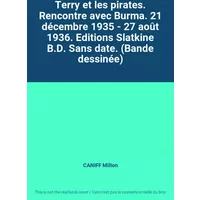 Terry et les pirates. Rencontre avec Burma. 21 décembre 1935 - 27 août 1936. Editions Slatkine B.D. Sans date. (Bande dessinée) - CANIFF Milton
