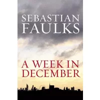 a-week-in-december - faulks-sebastian