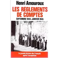 La grande Histoire des Français après l'Occupation. Tome 9. Les Règlements de comptes, Septembre 1944 - Janvier 1945.