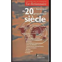 Le dictionnaire du 20e siècle historique et géopolitique