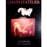 Chats d'atelier Ateliers-textes et dessins de Leonor Fini Photographies de Tana Kaleya - Fini Leonor Kaleya Tana