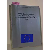 26. Gesamtbericht über die Tätigkei der Europäischen Gemeinschaften 1992. - unknown author
