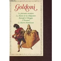 Théâtre- La plaisante aventure, La Manie de la villégiature, Baroufe à Chioggia, L'éventail, Le Bourru bienfaisant - Goldoni