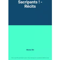Sacripants ! - Récits - Michel Ohl