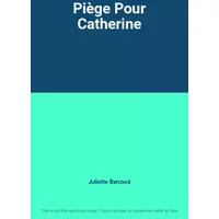 Piège Pour Catherine - Juliette Benzoni
