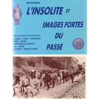 L'Insolite et images fortes du passe dans les communes des cantons de La Mure,Corps,Valbonnais,Mens,Clelles,Monestier de Clermont,Vif,Vizill - Rene Reymond