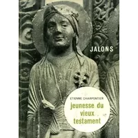 Jeunesse du vieux testament - CHARPENTIER ETIENNE