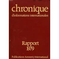 AMNESTY INTERNATIONAL, RAPPORT 1979 / CHRONIQUE D'INFORMATIONS INTERNATIONALES - COLLECTIF