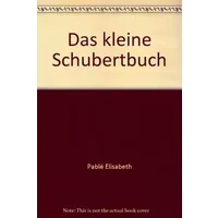 Das kleine Schubertbuch - bk1759 - Elisabeth Pablé