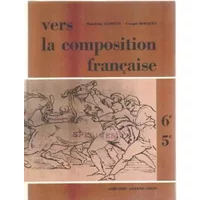 Vers la composition française/ 6°-5° - Audouze Madeleine/ Bouquet Georges