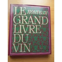 LE NOUVEAU GRAND LIVRE DU VIN - collectif