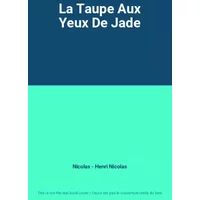 La Taupe Aux Yeux De Jade - Nicolas - Henri Nicolas