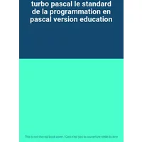 turbo pascal le standard de la programmation en pascal version education