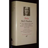 Moll Flanders - Mme Veal - Mémoires d'un cavalier - Vie du capitaine Singleton - Histoire et vie du colonel Jacque - Lady Roxane (La Pléiade - Defoe Daniel
