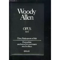 Opus 1 et 2 dieu, shakespeare et moi pour en finir une bonne fois pour toutes avec la culture - ALLEN WOODY