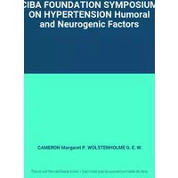 CIBA FOUNDATION SYMPOSIUM ON HYPERTENSION Humoral and Neurogenic Factors - CAMERON Margaret P. WOLSTENHOLME G. E. W.