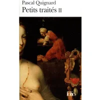PETITS TRAITES.TOME SECOND. - QUIGNARD PASCAL