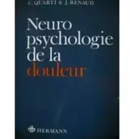 Broché - Neuro psychologie de la douleur - C. Quarti & J. Renaud