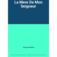 La Mere De Mon Seigneur - Georges Madore