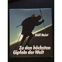 Zu den höchsten Gipfeln der Welt mit Dölf Reist