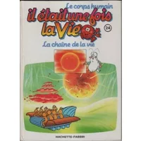 Il était une fois la vie; la chaine de la vie tome 24 - Albert Barille