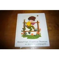 Quand l'art, l'esprit et l'humour se tiennent compagnie... - Collectif