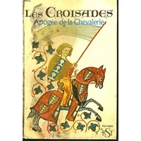 LES CROISADES, APOGEE DE LA CHEVALERIE. - JAY WILLIAMS