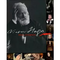 Victor Hugo: Pour l'éternité - Michel Marmin