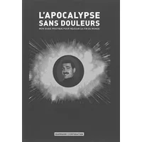L' Apocalypse sans douleurs: Mon guide pratique pour réussir sa fin du monde - John-Harvey Marwanny