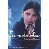 Les mots bleus - Dominique Mainard