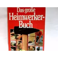 Das große Heimwerker-Buch. Mit Werkzeugkunde.