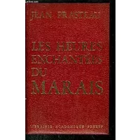 LES HEURES ENCHANTEES DU MARAIS - Prastreau Jean