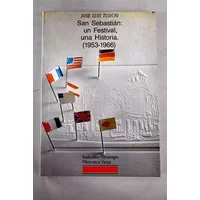 SAN SEBASTIAN:UN FESTIVAL,UNA HISTORIA.1953-1966- ilustrado con fotos de cine. - Jose Luis- Tuduri