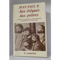Aux évèques et aux prêtres - Jean Paul II