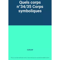 Quels corps n°34/35 Corps symboliques - Collectif