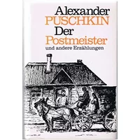 Der Postmeister und andere Erzählungen: Dubrowskij. Die Hauptmannstochter. - Alexander Puschkin