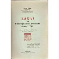 Essai sur l'enseignement primaire avant 1789 - Marcel Blanc