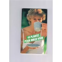 48 Plantes Pour Mieux Vivre - Collectif