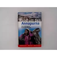 Rund um den Annapurna. Eine Trekkingtour durch den Himalaja