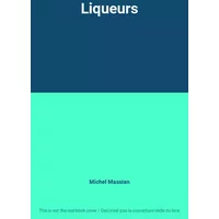 Liqueurs - Michel Massian