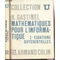 MATHEMATIQUES POUR L'INFORMATIQUE - EN 2 VOLUMES / TOME 1 : ANALYSE FONCTIONNELLE - TOME II : EQUATIONS DIFFERENTIELLES / COLLECTION U. - BERTRANDIAS J.P. / GASTINEL N.