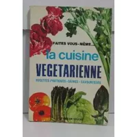 Faites vous même la cuisine végétarienne - Pizzigoni Berthe