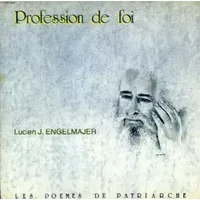 PROFESSION DE FOI - ENGELMAJER Lucien J.