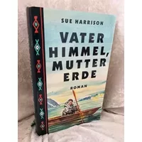 Vater Himmel, Mutter Erde.