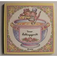Unser Lieblingsgericht - A. (Text)/Rainaud, Sylvie (Illustr.) Peterat