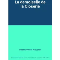 La demoiselle de la Closerie - ROBERT BOURGET PAILLERON