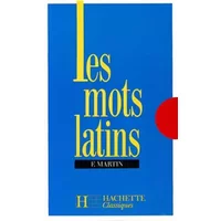 LES MOTS LATINS. Groupés par familles étymologiques - Martin F