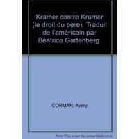Kramer contre Kramer (le droit du père). Traduit de l'américain par Béatrice Gartenberg. - Avery CORMAN