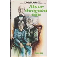 Dollanganger serie 3: Als er Doornen zijn - V.C. Andrews, Virginia Andrews